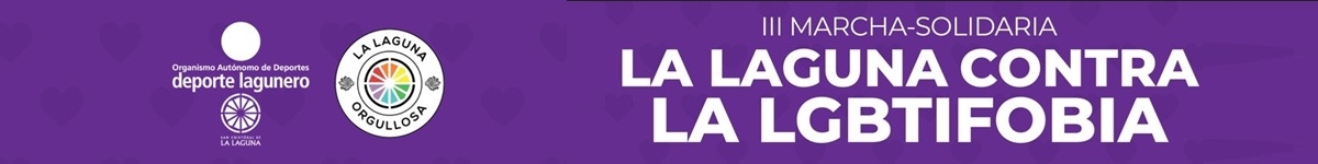 III MARCHA SOLIDARIA LA LAGUNA CONTRA LA LGBTIFOBIA