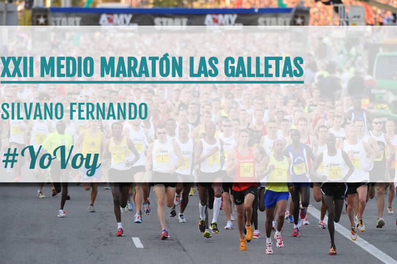 #YoVoy - SILVANO FERNANDO (XXII MEDIO MARATÓN LAS GALLETAS)
